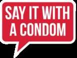 Say It With A Condom Logo